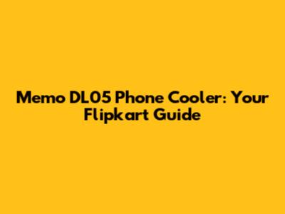 Memo DL05 Phone Cooler: Your Flipkart Guide