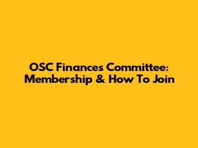 OSC Finances Committee: Membership & How To Join